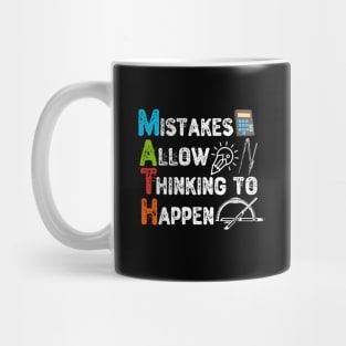 Math. Mistakes Allow Thinking To Happen - Funny Mathematics Mug